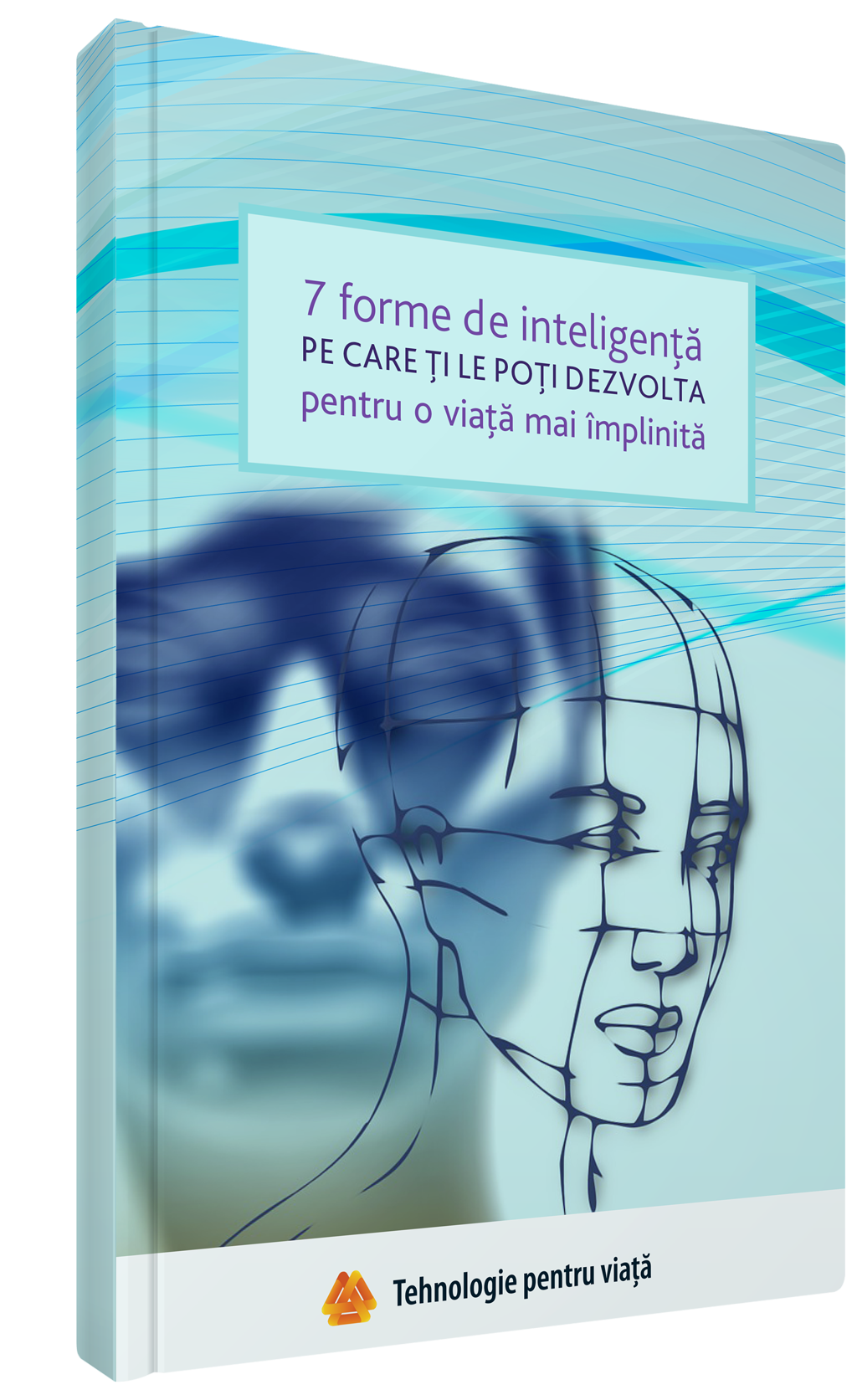 7 forme de inteligență pe care ți le poți dezvolta pentru o viață mai împlinită
