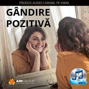 GÂNDIRE POZITIVĂ (AUDIO)