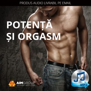 POTENȚĂ ȘI ORGASM (AUDIO)