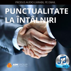 PUNCTUALITATE LA ÎNTÂLNIRI (AUDIO)