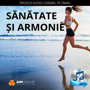 SĂNĂTATE ȘI ARMONIE (AUDIO)