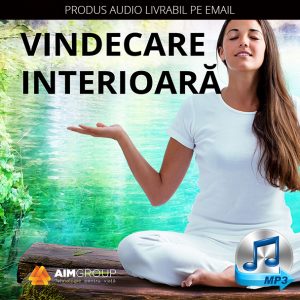 VINDECARE INTERIOARĂ (AUDIO)