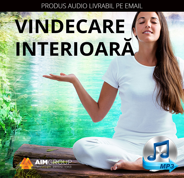 VINDECARE INTERIOARĂ (AUDIO)
