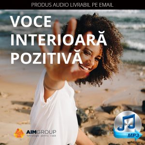 VOCE INTERIOARĂ POZITIVĂ (AUDIO)