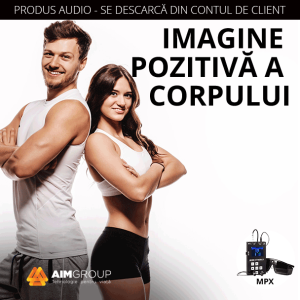 IMAGINE POZITIVA A CORPULUI (MINDSYNERGY)