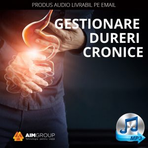GESTIONARE DURERI CRONICE (AUDIO)