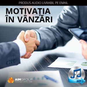 MOTIVAȚIA ÎN VÂNZĂRI (AUDIO)