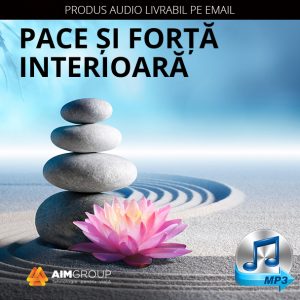 FORȚĂ ȘI PACE INTERIOARĂ (AUDIO)