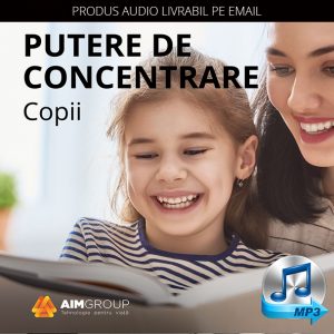 Putere de concentrare - Copii (AUDIO)