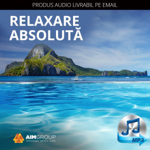 RELAXARE ABSOLUTĂ (AUDIO)