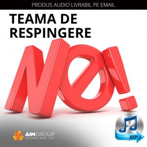 TEAMA DE RESPINGERE (AUDIO)