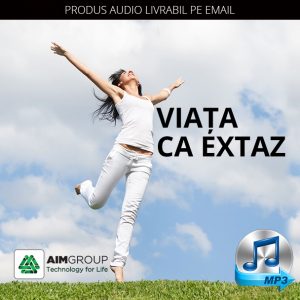 VIAȚA CA EXTAZ (AUDIO)